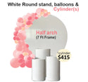 White Round backdrop half balloons arch & cylinders